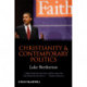 Christianity and Contemporary Politics: The Conditions and Possibilities of Faithful Witness