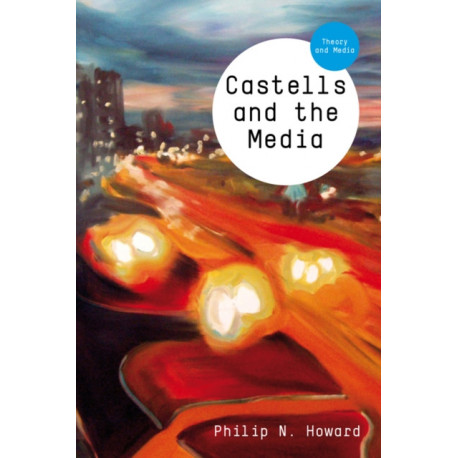 Castells and the Media: Theory and Media