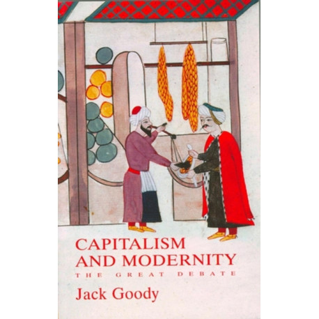 Capitalism and Modernity: The Great Debate