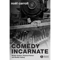 Comedy Incarnate: Buster Keaton, Physical Humor, and Bodily Coping