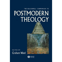 The Blackwell Companion to Postmodern Theology