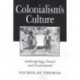 Colonialism's Culture: Anthropology, Travel and Government