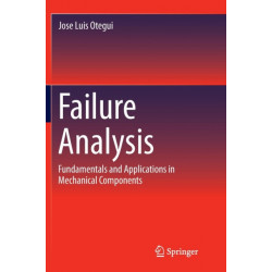 Failure Analysis: Fundamentals and Applications in Mechanical Components