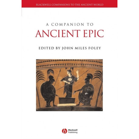 A Companion to Ancient Epic