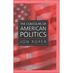 The Contours of American Politics: An Introduction