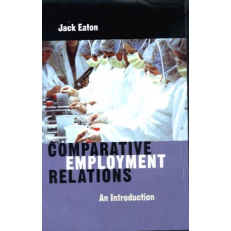 Comparative Employment Relations: An Introductioin