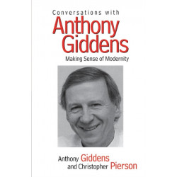 Conversations with Anthony Giddens: Making Sense of Modernity