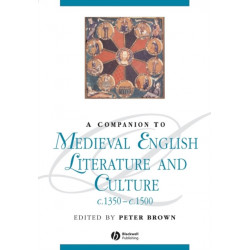 A Companion to Medieval English Literature and Culture, c.1350 - c.1500