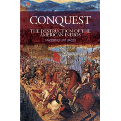 Conquest: The Destruction of the American Indios