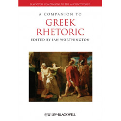 A Companion to Greek Rhetoric