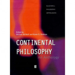 Continental Philosophy: An Anthology