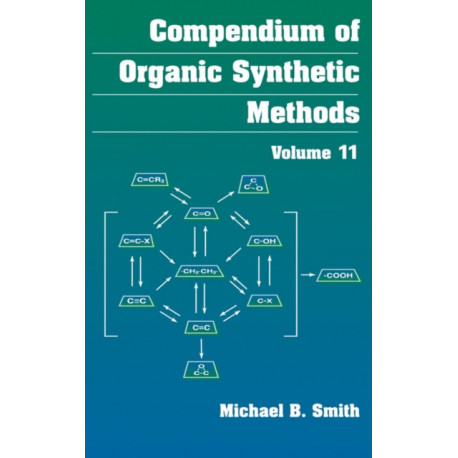 Compendium of Organic Synthetic Methods, Volume 11