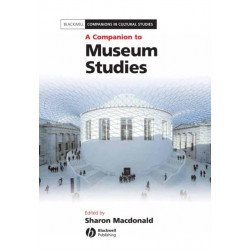 A Companion to Museum Studies