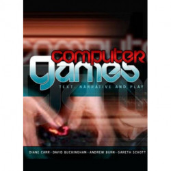 Computer Games: Text, Narrative and Play
