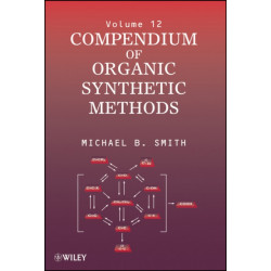 Compendium of Organic Synthetic Methods, Volume 12