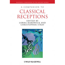 A Companion to Classical Receptions