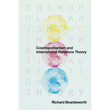 Cosmopolitanism and International Relations Theory
