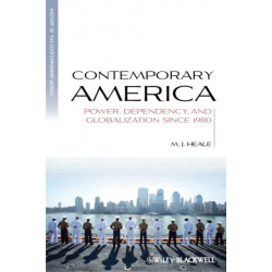 Contemporary America: Power, Dependency, and Globalization since 1980