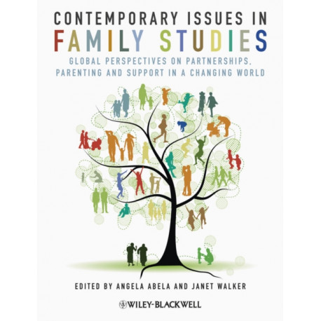 Contemporary Issues in Family Studies: Global Perspectives on Partnerships, Parenting and Support in a Changing World
