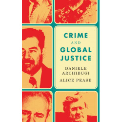 Crime and Global Justice: The Dynamics of International Punishment