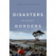 Disasters Without Borders: The International Politics of Natural Disasters