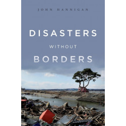Disasters Without Borders: The International Politics of Natural Disasters