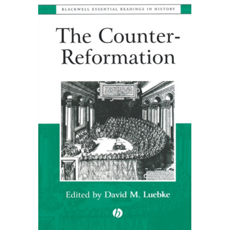 The Counter-Reformation: The Essential Readings