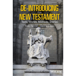 De-Introducing the New Testament: Texts, Worlds, Methods, Stories