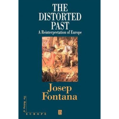 The Distorted Past: A Re-interpretation of Europe