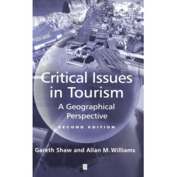 Critical Issues in Tourism: A Geographical Perspective