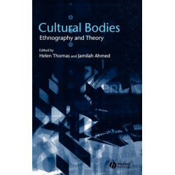 Cultural Bodies: Ethnography and Theory