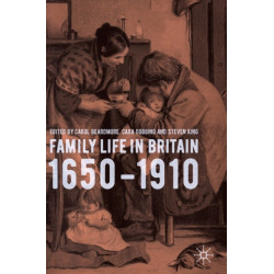 Family Life in Britain, 1650–1910