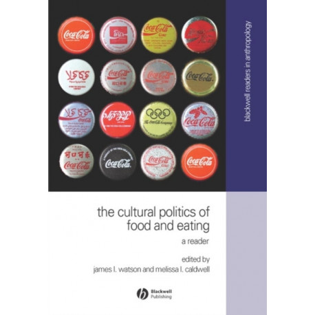 The Cultural Politics of Food and Eating: A Reader