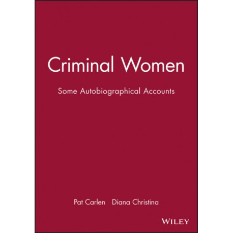 Criminal Women: Some Autobiographical Accounts