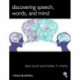 Discovering Speech, Words, and Mind