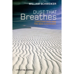 Dust that Breathes: Christian Faith and the New Humanisms