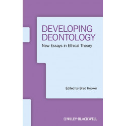 Developing Deontology: New Essays in Ethical Theory