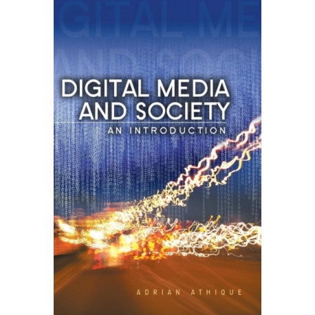 Digital Media and Society: An Introduction