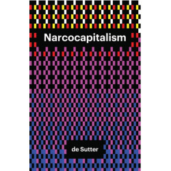 Narcocapitalism: Life in the Age of Anaesthesia