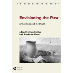 Envisioning the Past: Archaeology an the Image
