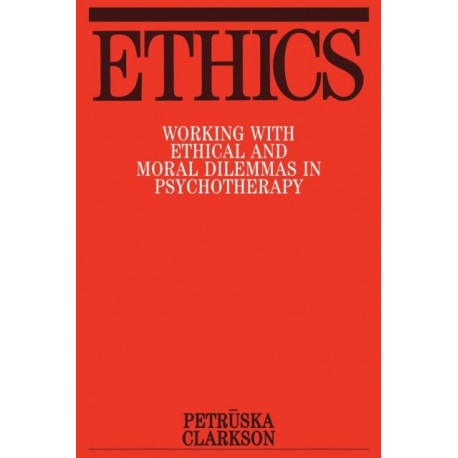 Ethics: Working with Ethical and Moral Dilemmas in Psychotherapy