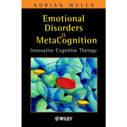 Emotional Disorders and Metacognition: Innovative Cognitive Therapy