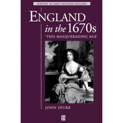 England in the 1670s: This Masquerading Age