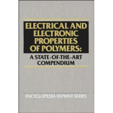 Electrical and Electronic Properties of Polymers: A State-of-the-Art Compendium