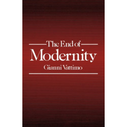 The End of Modernity: Nihilism and Hermeneutics in Post-modern Culture