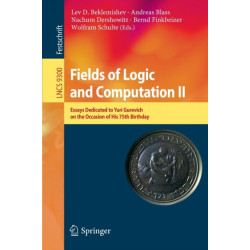 Fields of Logic and Computation II: Essays Dedicated to Yuri Gurevich on the Occasion of His 75th Birthday