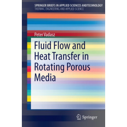 Fluid Flow and Heat Transfer in Rotating Porous Media