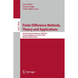 Finite Difference Methods,Theory and Applications: 6th International Conference, FDM 2014, Lozenetz, Bulgaria, June 18-23, 2014, Revised Selected Papers