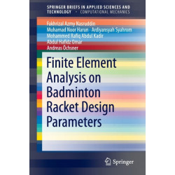Finite Element Analysis on Badminton Racket Design Parameters