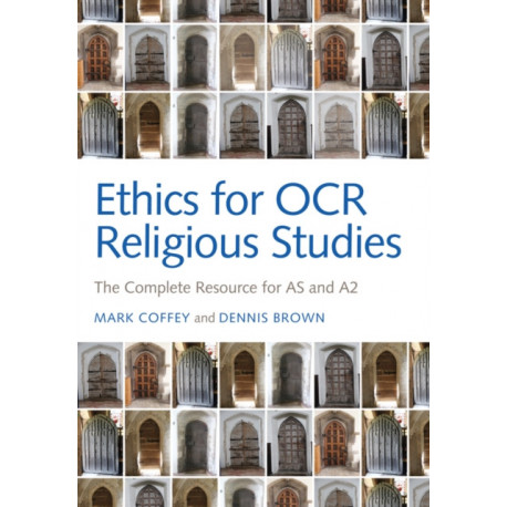 Ethics for OCR Religious Studies: The Complete Resource for AS and A2